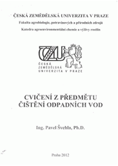 kniha Cvičení z předmětu Čištění odpadních vod, Česká zemědělská univerzita, katedra agrochemie a výživy rostlin 2012