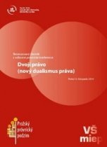 kniha Dvojí právo (nový dualismus práva). Sborník., Vysoká škola manažerské informatiky a ekonomiky 2014