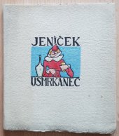 kniha Jeníček usmrkanec Bretoňská národní píseň, [kterou ve své sbírce "Soniou Breiz-Izel" (Paříž 1890) vydal F.M. Luzel, Jaroslav Picka 1929