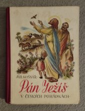 kniha Pán Ježíš v Českých Pohadkách  Pán Ježíš v Českých Pohadkách , Vincentinum Praha Břevnov 1945