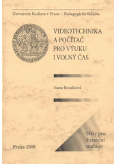 kniha Videotechnika a počítač pro výuku i volný čas, Univerzita Karlova, Pedagogická fakulta 2008