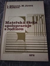 kniha Mateřská škola spolupracuje s rodinou pomocná kniha pro stř. pedagog. školy a učitelky na mateřských školách, SPN 1982