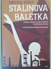 kniha Stalinova baletka příběh odvahy a boje o přežití v sovětském Rusku : z divadelních prken do gulagu, Jota 2022