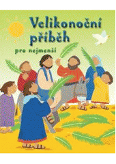 kniha Velikonoční příběh pro nejmenší, Česká biblická společnost 2010