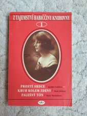 kniha Z tajemství babiččiny knihovny 1 Prosté srdce, Kruh kolem Zdeny, Falešný tón, Ajka 1994