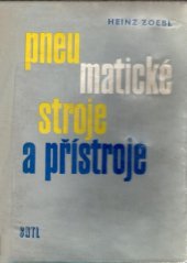 kniha Pneumatické stroje a přístroje Určeno [též] stud. na stř. a vys. školách, SNTL 1965