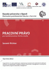 kniha Pracovní právo pro kombinovanou formu studia, Slezská univerzita v Opavě, Obchodně podnikatelská fakulta v Karviné 2012