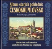 kniha Album starých pohlednic Českokrumlovsko - Böhmisch Krumau und Umgebung, Nakladatelství 555 2001