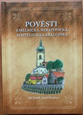 kniha POVĚSTI Z MĚLNICKA, NERATOVICKA, KOSTELECKA A KRALUPSKA, Regionální muzeum Mělník 2022