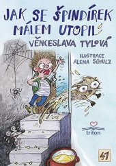 kniha Jak se Špindírek málem utopil, Triton 2018