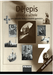 kniha Dějepis 7 příručka učitele - pro základní školy a víceletá gymnázia , Fraus 2018