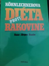 kniha Köhnlechnerova diéta proti rakovine pre telo, ducha a dušu (schudnúť - predchádzať - chrániť), Aktuell 1992