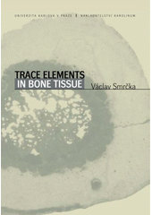 kniha Trace elements in bone tissue, Karolinum  2005