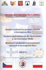 kniha Studijní možnosti na vysokých školách v Euroregionu Nisa = Studienmöglichkeiten an der Hochschulen in der Euroregion Neiße = Możlisvości studiowania na uczelniach vyższych w Euroregionie Nysa : 2009-2010, Technická univerzita v Liberci 2010