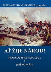 kniha Ať žije národ!: Francouzská revoluce 2 (1795-1801) Bitvy a osudy válečníků 11., Akcent 2024