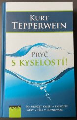 kniha Pryč s kyselostí Jak udržet kyselé a zásadité látky v těle v roznováze, NOXI 2018