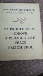 kniha Za prohloubení ideové a pedagogické práce našich škol 8. celostátní konference učitelů a školských pracovníků : [Sborník projevů], SPN 1954