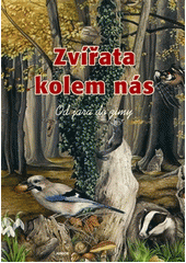 kniha Zvířata kolem nás  Od jara do zimy, Junior 2013