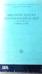 kniha Smluvené značky topografických map v měřítkách 1:10000 a 1:5000 Určeno pracovníkům v oboru geodesie, topografie a kartografie, SNTL 1956