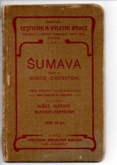 kniha Šumava. Část III, - Sušice-Eisenstein., Jaroslav Bursík 1903
