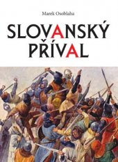 kniha Slovanský příval příběh z úsvitu dějin Germánů a Slovanů, Akcent 2009