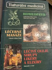 kniha Naturální medicína Homeopatie, léčebné masáže, léčivé oleje, sirupy, likéry a elixíry, Nezávislosť 1998