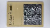 kniha Otakar Španiel a jeho škola Katalog výstavy, Praha, červen-srpen 1981 [a] Liptovský Mikuláš, srpen-září 1981, Národní galerie  1981