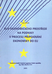 kniha Vliv ekonomického prostředí na podniky v procesu připojování ekonomiky do EU sborník, Melandrium 2005