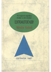 kniha Vývojové aspekty české a slovenské elektroakustické hudby, s.n. 1997