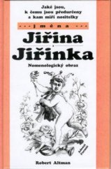 kniha Jaké jsou, k čemu jsou předurčeny a kam míří nositelky jména Jiřina a Jiřinka nomenologický obraz, Adonai 2003