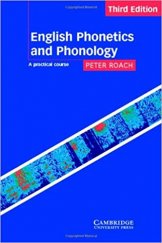 kniha English phonetics and phonology A practical course, Cambridge University Press 2002