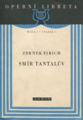 kniha Smír Tantalův Melodram o 4 dějstvích s hudbou Zdeňka Fibicha : Melodramatické trilogie Hippodamie díl 2, Orbis 1951