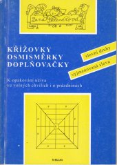 kniha Křížovky, osmisměrky, doplňovačky K opakování učiva ve volných chvílích i o prázdninách. Slovní druhy. Vyjmenovaná slova, fi Blug 1995