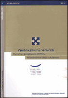 kniha Výměna jehel ve věznicích poznatky z komplexního přehledu mezinárodních údajů a zkušeností, Úřad vlády České republiky 2006