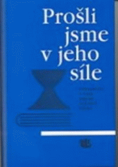 kniha Prošli jsme v jeho síle evangelíci v čase druhé světové války, Kalich 2003