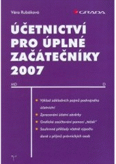 kniha Účetnictví pro úplné začátečníky 2007, Grada 2007