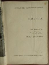 kniha Naše dítě Před narozením : První rok dítěte : Dítě po prvním roce, SZdN 1963