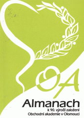 kniha 90 let Obchodní akademie v Olomouci almanach 2009, Obchodní akademie Olomouc ve spolupráci s nakl. Anag 2009