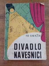 kniha Divadlo na vesnici Praktická příručka a theoretická pojednání se 463 vyobrazeními, Ministerstvo zemědělství 1948