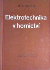 kniha Elektrotechnika v hornictví Určeno stř. a vyš. kádrům z oboru těžby užitkových nerostů, SNTL 1956