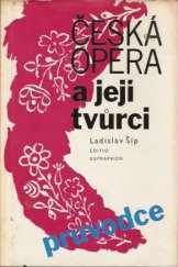 kniha Česká opera a její tvůrci průvodce, Supraphon 1983