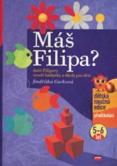 kniha Máš Filipa? další Filipovy veselé hádanky a úkoly pro děti, CPress 2006