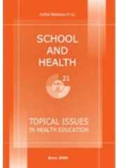 kniha School and Health 21, 2009 topical issues in health education, Masaryk University 2009