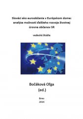 kniha Slováci ako euroobčania v Európském dome: analýza možností ďalšieho rozvoja životnej úrovne občanov SR, Tribun EU 2014