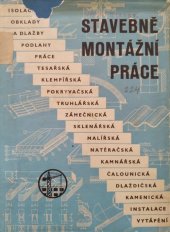 kniha Stavebně montážní práce Přidružená výroba : [Sborník, Práce 1956