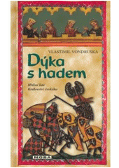 kniha Dýka s hadem aneb, Tři zločiny, které rozřešil královský prokurátor Oldřich z Chlumu léta Páně 1269/, MOBA 2007