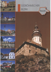 kniha Südböhmischer Bezirk heute, Terra im Auftrag des Bezirksamtes des Südböhmischen Bezirks 2006