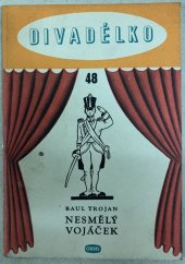 kniha Nesmělý vojáček Loutková hra o 1 dějství, Orbis 1957