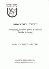kniha Didaktika zpěvu pro sólisty, sborové pěvce a budoucí pěvecké pedagogy, Západočeská univerzita 1997
