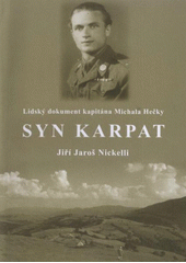 kniha Syn Karpat lidský dokument kapitána Michala Hečky, L. Jarošová 2008